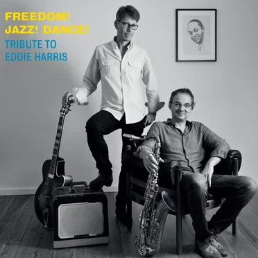 Freedom! Jazz! Dance! Tribute To Eddie Harris