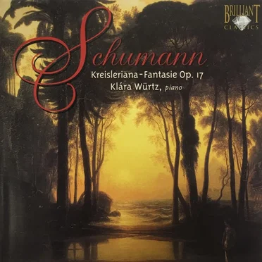 Kreisleriana / Fantasie, op. 17