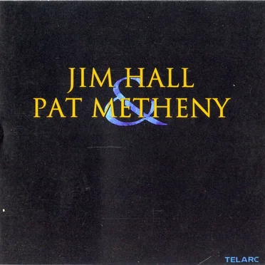 Jim Hall & Pat Metheny