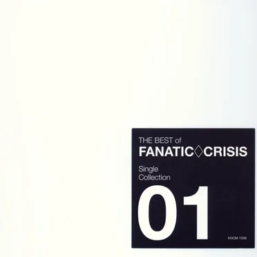 THE BEST of FANATIC◇CRISIS Single Collection01
