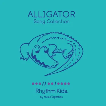 Rhythm Kids ALLIGATOR Song Collection