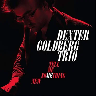 Tell Me Something New by Dexter Goldberg Trio - album cover