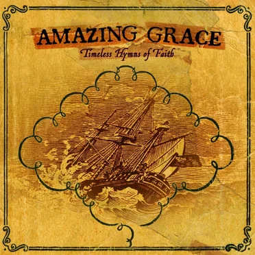Amazing Grace: Timeless Hymns of Faith by Various Artists - album cover