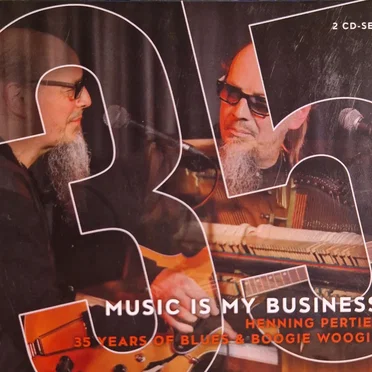 MUSIC IS MY BUSINESS - 35 YEARS OF BLUES & BOOGIE WOOGIE