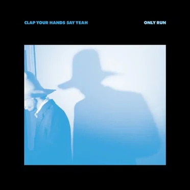 Only Run by Clap Your Hands Say Yeah - album cover