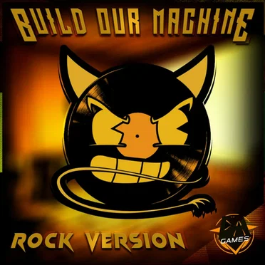 Build Our Machine (rock version)