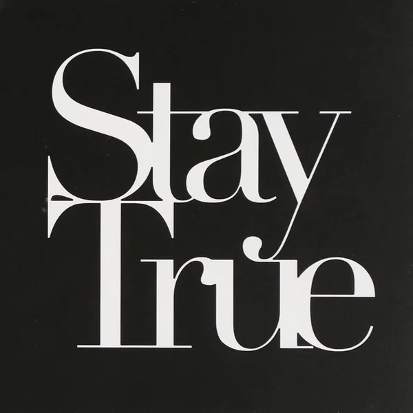 Stay True