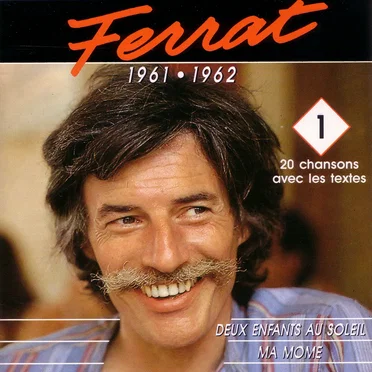 Ferrat, Volume 1: 1961-1962, Deux enfants au soleil / Ma môme