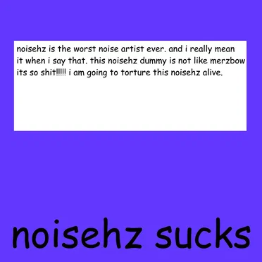 noisehz sucks