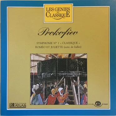 Les Génies du classique, Volume III, n° 24 - Prokofiev : Symphonie N°1 "Classique" / Roméo et Juliette (Suite de ballet)