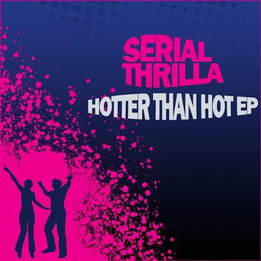 Hotter Than Hot EP by Serial Thrilla - album cover