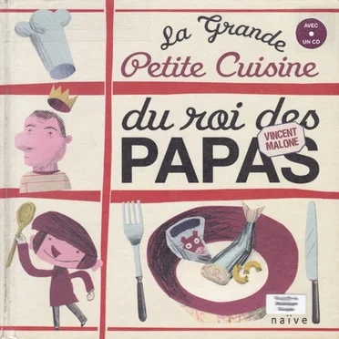 La grande petite cuisine du roi des papas by Vincent Malone - album cover