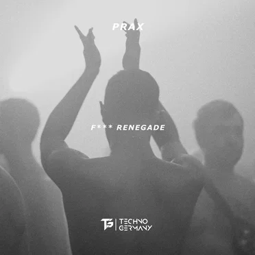 F*** Renegade by Prax - album cover