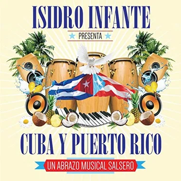 Isidro Infante Presenta Cuba y Puerto Rico "Un abrazo musical salsero"