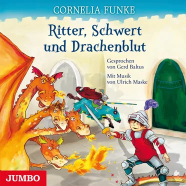 Ritter, Schwert und Drachenblut by Cornelia Funke - album cover