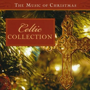 Celtic Collection: The Music of Christmas by Various Artists - album cover