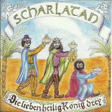 Die lieben heilig König drey by Scharlatan - album cover