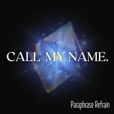 CALL MY NAME.