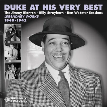 Duke at His Very Best: The Jimmy Blanton - Billy Strayhorn - Ben Webster Sessions - Legendary Works 1940-1942
