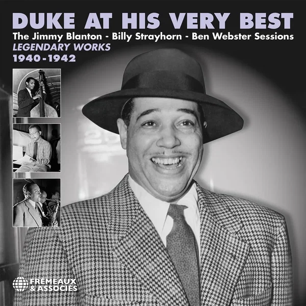Duke at His Very Best: The Jimmy Blanton - Billy Strayhorn - Ben Webster Sessions - Legendary Works 1940-1942