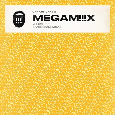 MEGAMiiiX Vol 1: Shake Shake Shake by !!! - album cover