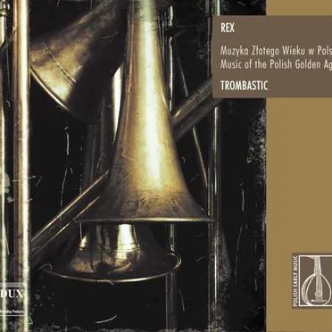 Rex: Muzyka Złotego Wieku w Polsce by Trombastic - album cover