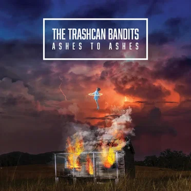 Ashes to Ashes by The Trashcan Bandits - album cover