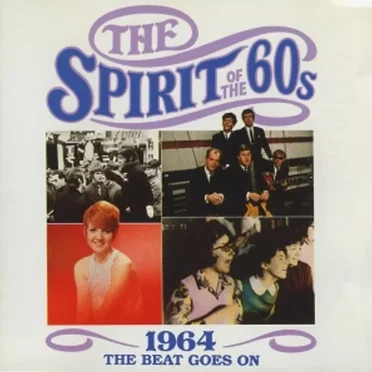The Spirit of the 60s: 1964: The Beat Goes On by Various Artists - album cover