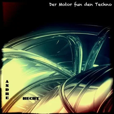Der Motor Fun Den Techno by Andre Hecht - album cover