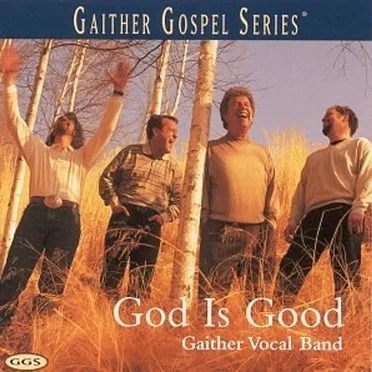 God Is Good by Gaither Vocal Band - album cover
