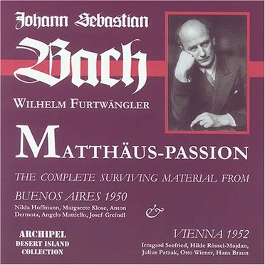 Bach: Matthaus-Passion The Complete Surviving Material from Buenos Aires 1950 and Vienna 1952
