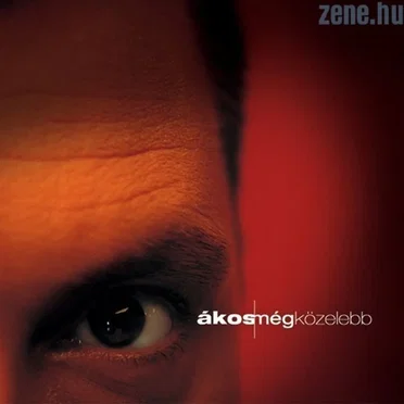 Még közelebb by Ákos - album cover