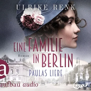 Eine Familie in Berlin - Paulas Liebe by Ulrike Renk - album cover