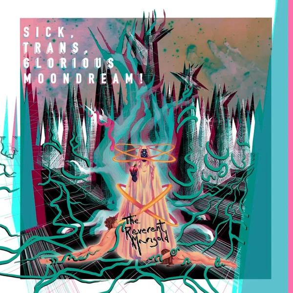SICK, TRANS, GLORIOUS MOONDREAM!