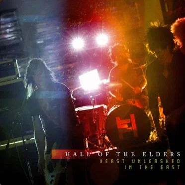 Yeast Unleashed in the East by Hall of the Elders - album cover