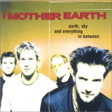 Earth, Sky and Everything in Between by I Mother Earth - album cover