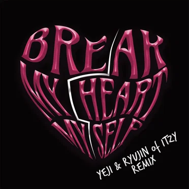Break My Heart Myself (remix)