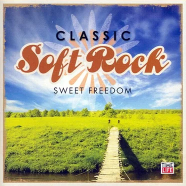 Classic Soft Rock: Sweet Freedom by Various Artists - album cover
