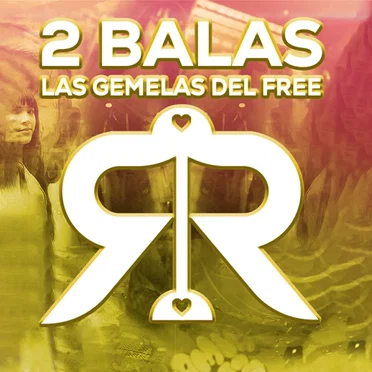 2 Balas by Las Gemelas Del Free - album cover