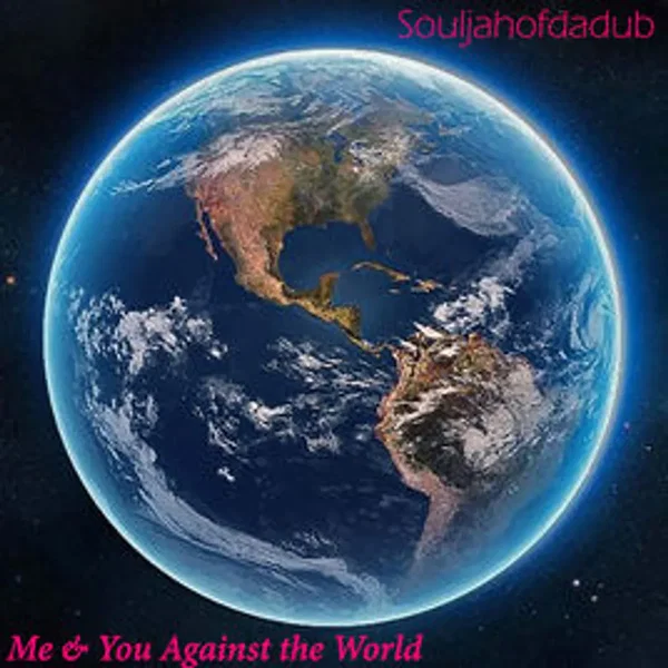 Me & You Against The World