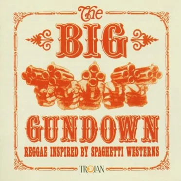 The Big Gundown: Reggae Inspired by Spaghetti Westerns by Various Artists - album cover