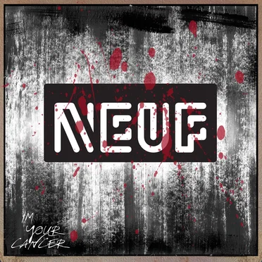I'm Your Cancer by Neuf - album cover