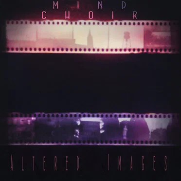 Altered Images by Mind Choir - album cover