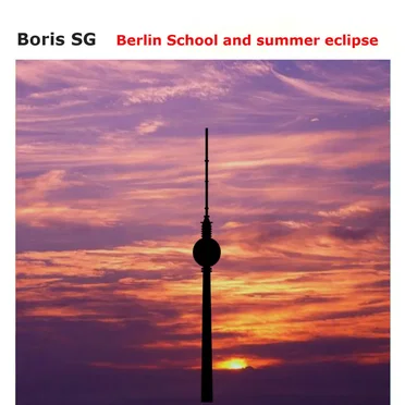 Berlin School and summer eclipse by Boris S.G - album cover