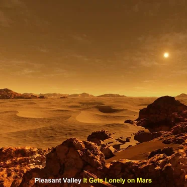 It Gets Lonely on Mars