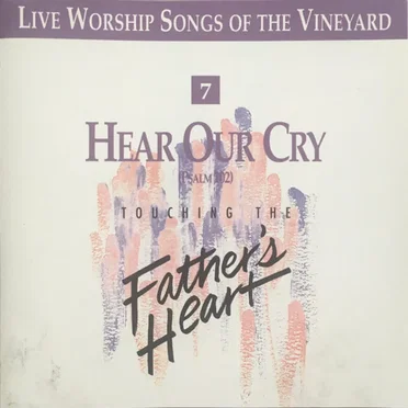 Hear Our Cry - Touching The Father's Heart, Vol 7