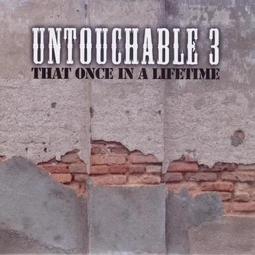That Once In A Lifetime by Untouchable 3 - album cover