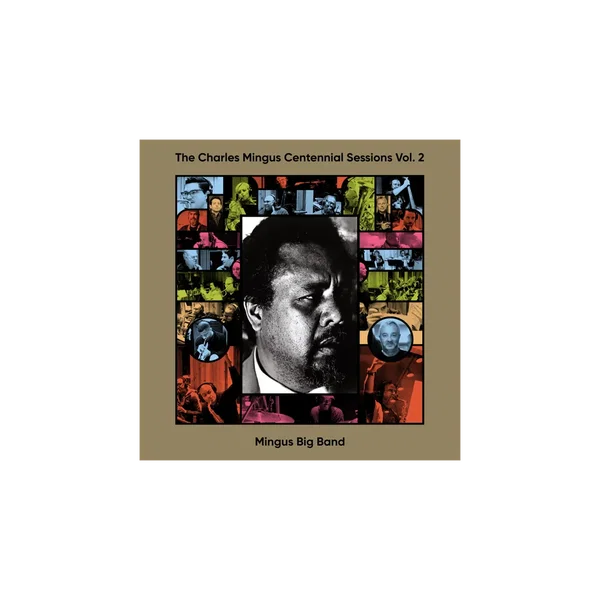 The Charles Mingus Centennial Sessions Vol. 2
