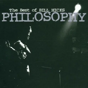 Philosophy: The Best of Bill Hicks by Bill Hicks - album cover