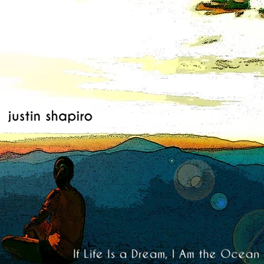 If Life Is a Dream, I Am the Ocean